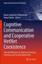 Cognitive Communication and Cooperative HetNet Coexistence