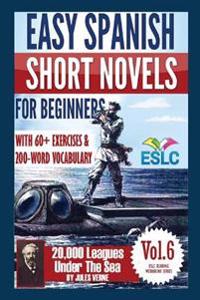 Easy Spanish Short Novels for Beginners with 60+ Exercises & 200-Word Vocabulary: Jules Verne's 