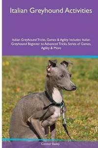 Italian Greyhound Activities Italian Greyhound Tricks, Games & Agility. Includes