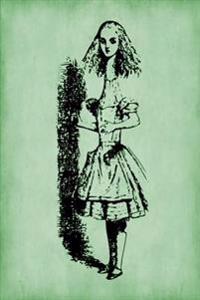 Alice in Wonderland Journal - Tall Alice (Green): 100 Page 6 X 9 Ruled Notebook: Inspirational Journal, Blank Notebook, Blank Journal, Lined Notebook