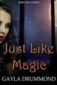 Just Like Magic: A Discord Jones Novella