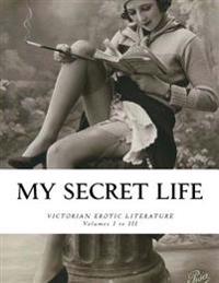 My Secret Life: Volumes I to III