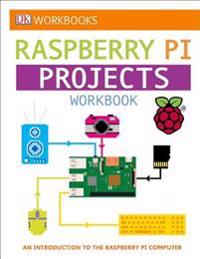 DK Workbooks: Raspberry Pi Projects Workbook