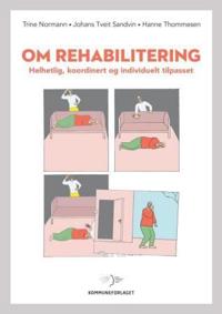 Om rehabilitering - Trine Normann, Johans Tveit Sandvin, Hanne Thommesen | Inprintwriters.org
