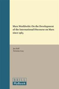 Marx Worldwide: On the Development of the International Discourse on Marx Since 1965