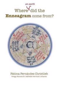 Where (on Earth) Did the Enneagram Come From?