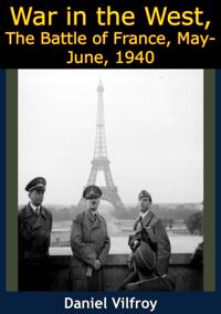 War in the West, The Battle of France, May-June, 1940