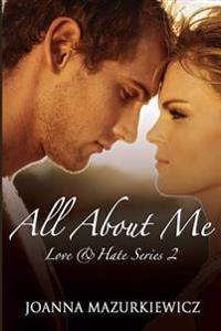 All about Me: Love & Hate Series #2