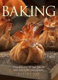 Baking: Breads Muffins Cakes Pies Tarts Cookies and Bars Over 400 Step-By-Step Recipes with Over 1500 Photographs