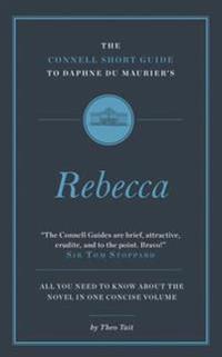 The Connell Short Guide to Daphne du Maurier's Rebecca