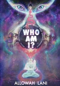 Who Am I?: Yoga, Psychedelics & the Quest for Enlightenment