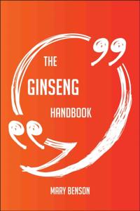 Ginseng Handbook - Everything You Need To Know About Ginseng