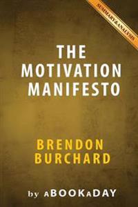 The Motivation Manifesto by Brendon Burchard - Summary & Analysis