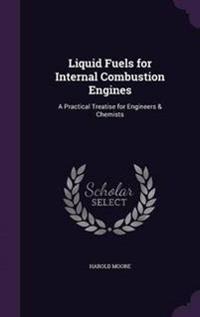 Liquid Fuels for Internal Combustion Engines