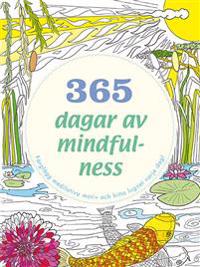 365 dagar av mindfulness: färglägg meditativa motiv och hitta lugnet varje