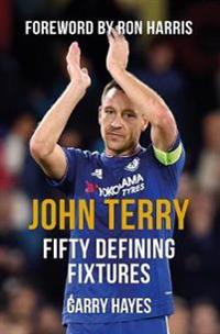 John Terry Fifty Defining Fixtures