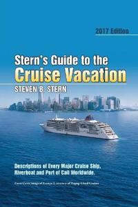 Stern?s Guide to the Cruise Vacation, 2017