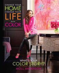 Change Your Home, Change Your Life With Color