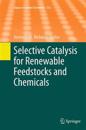 Selective Catalysis for Renewable Feedstocks and Chemicals