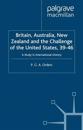 Britain, Australia, New Zealand and the Challenge of the United States, 1939–46