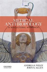 Medical Anthropology: A Biocultural Approach