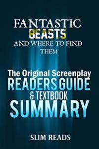 Fantastic Beasts and Where to Find Them: The Original Screenplay Readers Guide & Textbook Summary