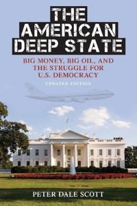 The American Deep State: Big Money, Big Oil, and the Struggle for U.S. Democracy