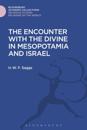 Encounter with the Divine in Mesopotamia and Israel
