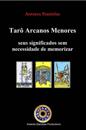 Tarô Arcanos Menores, seus significados sem necessidade de memorizar