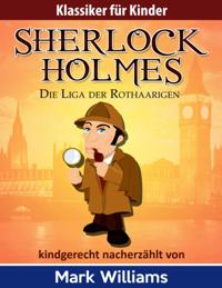 Sherlock fur Kinder: Die Liga der Rothaarigen