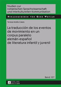 La Traduccion de Los Eventos de Movimiento En Un Corpus Paralelo Aleman-Espanol de Literatura Infantil y Juvenil