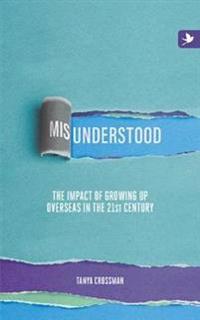 Misunderstood: The Impact of Growing Up Overseas in the 21st Century