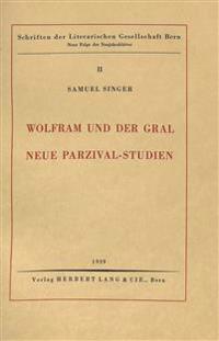 Wolfram Und Der Gral: Neue Parzival-Studien