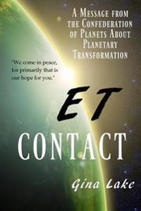 Et Contact: A Message from the Confederation of Planets about Planetary Transformation