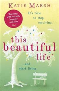 This Beautiful Life: The Moving and Uplifting Book of the Summer
