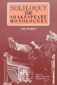 Soliloquy! Tthe Shakespeare Monologues Women