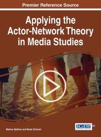 Applying the Actor-network Theory in Media Studies