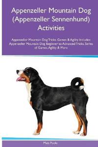 Appenzeller Mountain Dog (Appenzeller Sennenhund) Activities Appenzeller Mountain Dog Tricks, Games & Agility. Includes