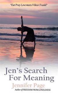 Jen's Search for Meaning: Eat Pray Love Meets Viktor Frankl