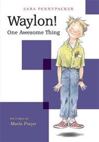 Waylon! One Awesome Thing (Waylon! Book 1)