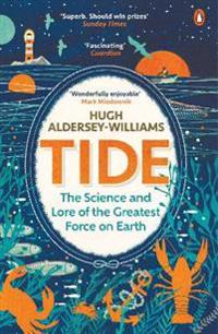 Tide - the science and lore of the greatest force on earth