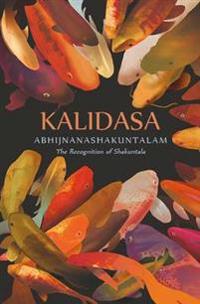 Abhijnanashakuntalam: the recognition of shakuntala