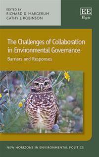 The Challenges of Collaboration in Environmental Governance
