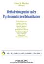 Methodenintegration in Der Psychosomatischen Rehabilitation