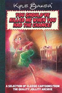 You Should Have Killed Me When You Had the Chance: A Quality Jollity Super Special