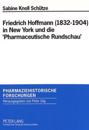 Friedrich Hoffmann (1832-1904) in New York Und Die 'Pharmaceutische Rundschau'