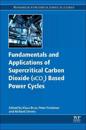 Fundamentals and Applications of Supercritical Carbon Dioxide (SCO2) Based Power Cycles
