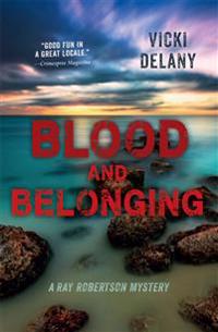 Blood and Belonging: A Ray Robertson Mystery