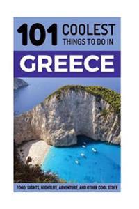Greece: Greece Travel Guide: 101 Coolest Things to Do in Greece