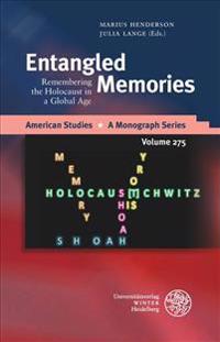 Entangled Memories: Remembering the Holocaust in a Global Age